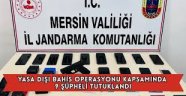 MERSİN'DE YASA DIŞI BAHİS OYNATAN 11 KİŞİDEN 9'U TUTUKLANDI